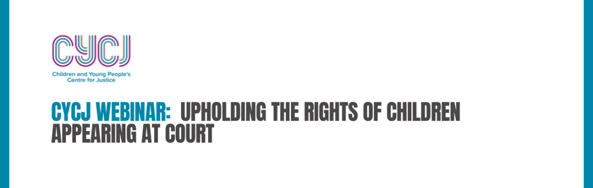 Upholding the rights of children appearing at court