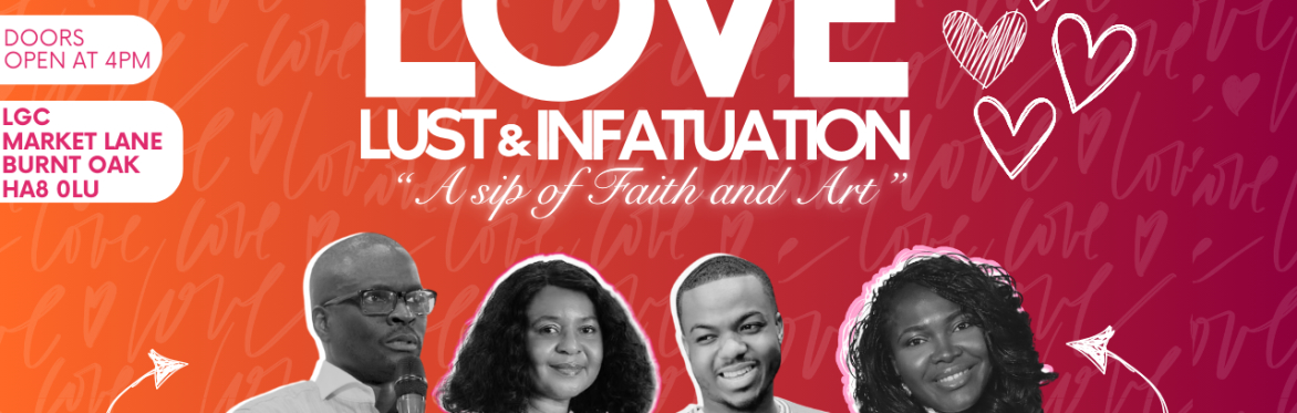 Love, Lust and Infatuation: A sip of faith and art