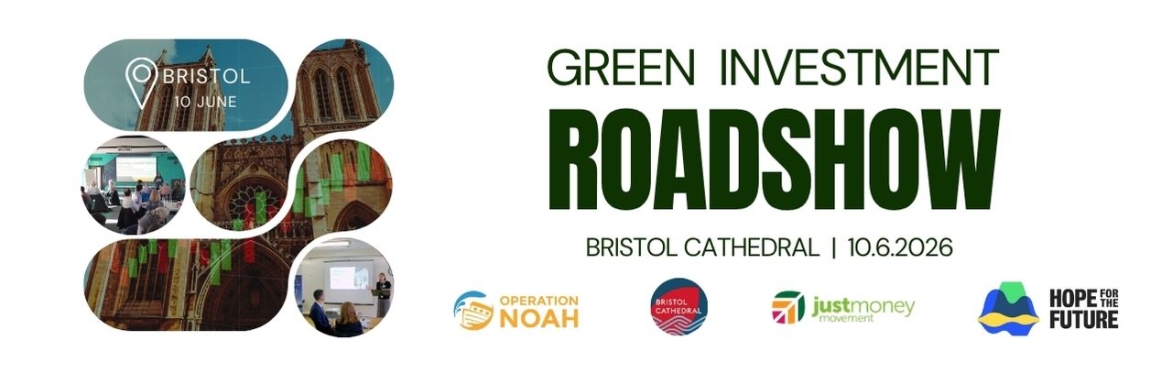 Green Investment Roadshow, Bristol Cathedral, 10th June 2026