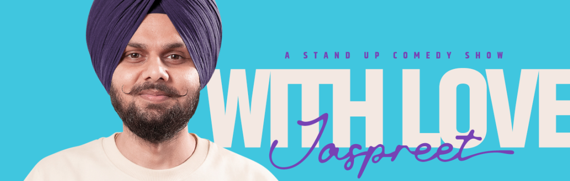 JASPREET SINGH - With Love, Jaspreet - Birmingham 2022