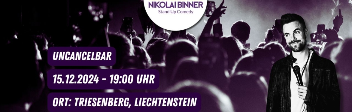 UNCANCELBAR Standup Comedy Nikolai Binner Liechtenstein 15.12.24