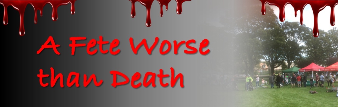 Image of a fete, with dripping blood at the top, and text saying "A Fete Worse than Death".
