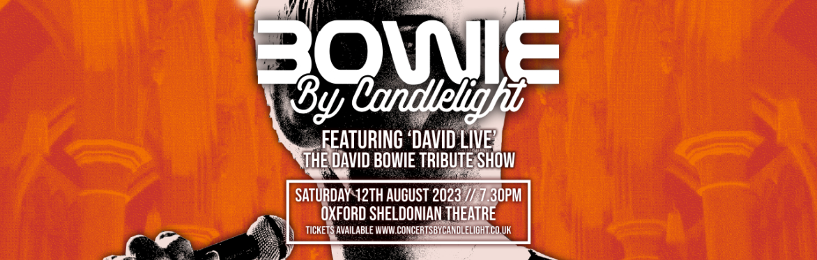 Bowie by Candlelight at The Sheldonian Theatre, Oxford