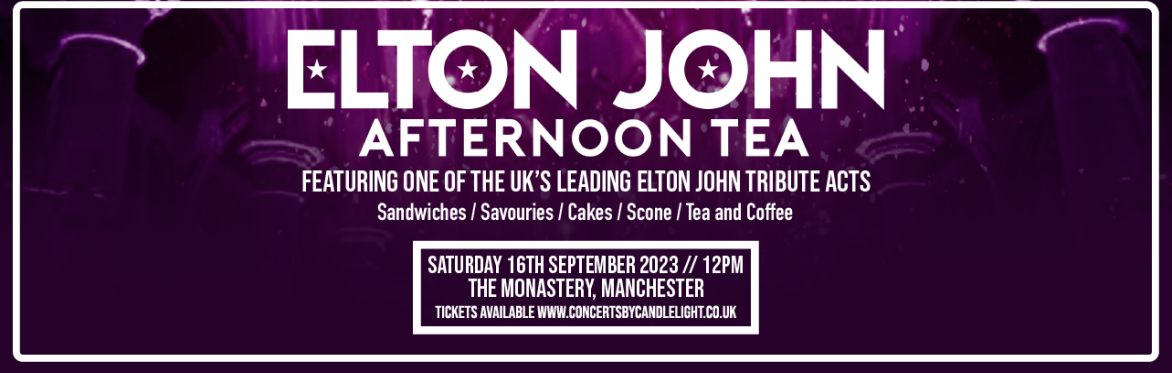 Elton John Afternoon Tea at The Monastery, Manchester