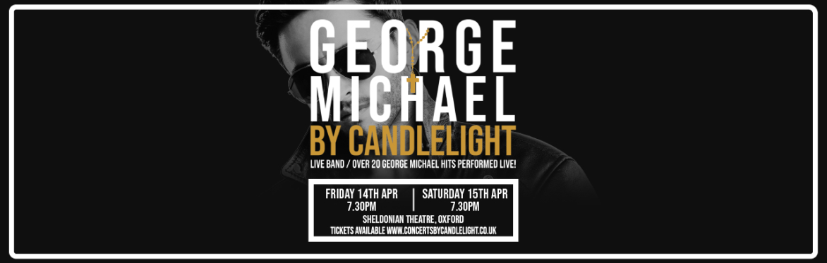George Michael by Candlelight at The Sheldonian Theatre, Oxford