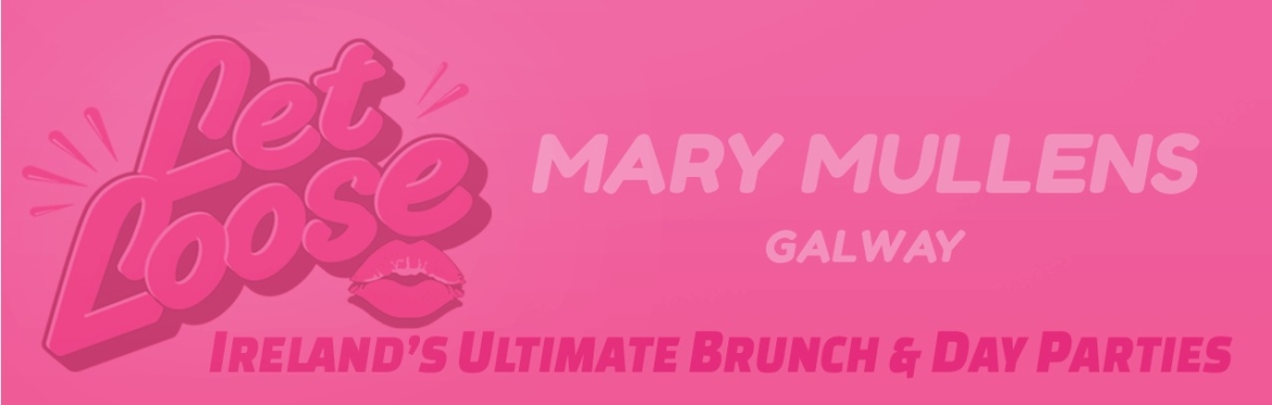 Let Loose - Christmas Boozy Brunch and Day Party at Mary Mullen's, Galway