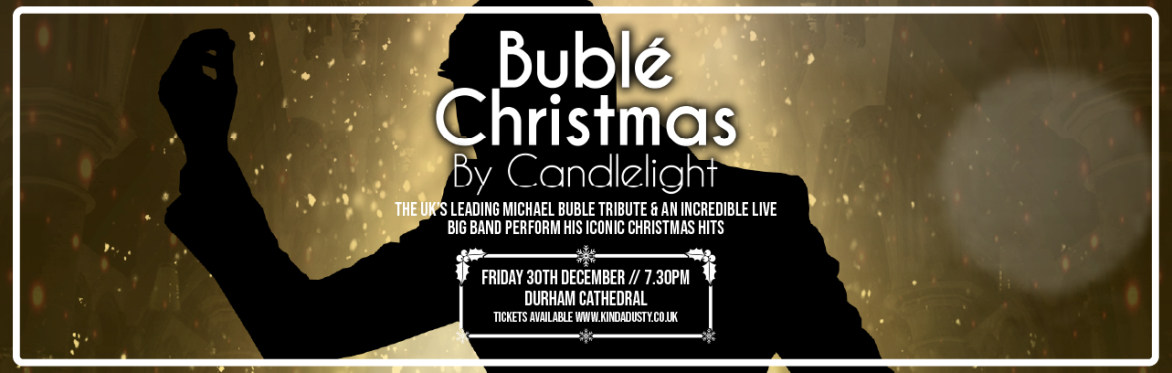 Bublé Christmas By Candlelight At Durham Cathedral
