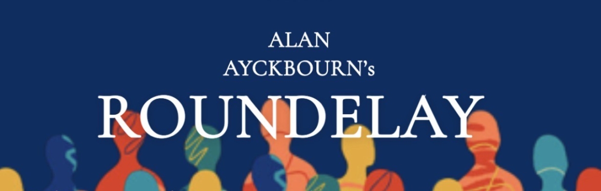 Thalians Theatre Group presents: Alan Ayckbourn's ROUNDELAY