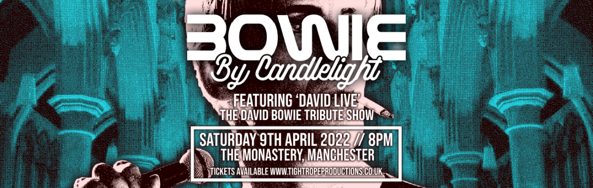 Bowie by Candlelight at The Monastery, Manchester