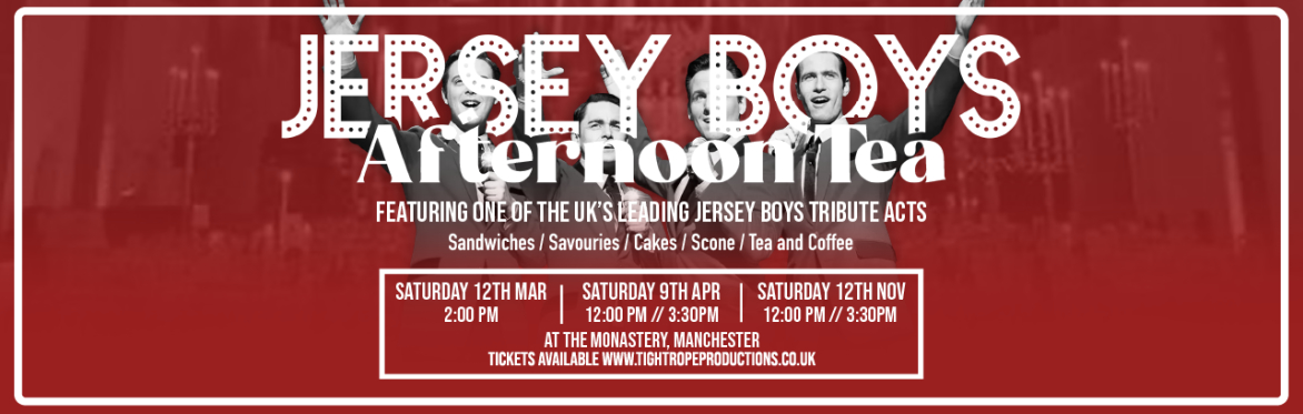 Jersey Boys Afternoon Tea at The Monastery, Manchester