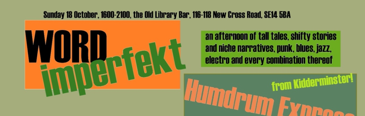 WORD imperfekt: Humdrum Express / Marenghi Beat / Stage Door Guy / The Imperfektionist