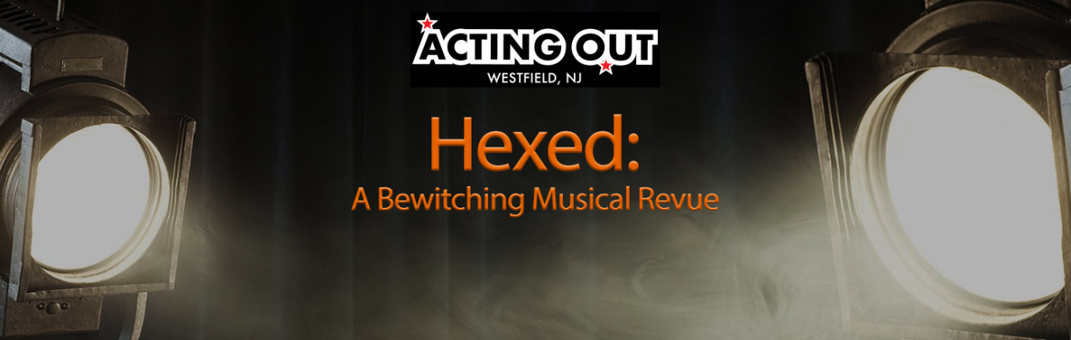 Hexed: A Bewitching Musical Revue