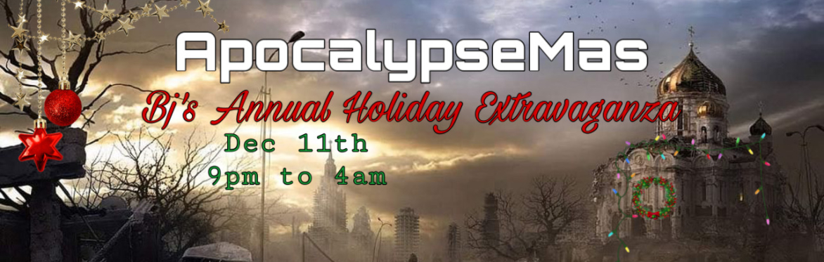 ApocalypseMas: Bj’s Annual Holiday Extravaganza
