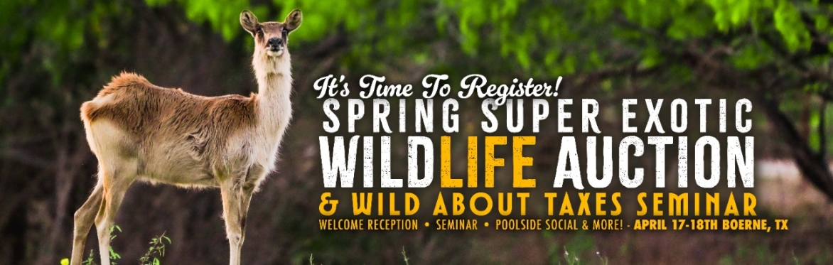 Spring Super Exotic WildLife Auction & Wild About Taxes Seminar