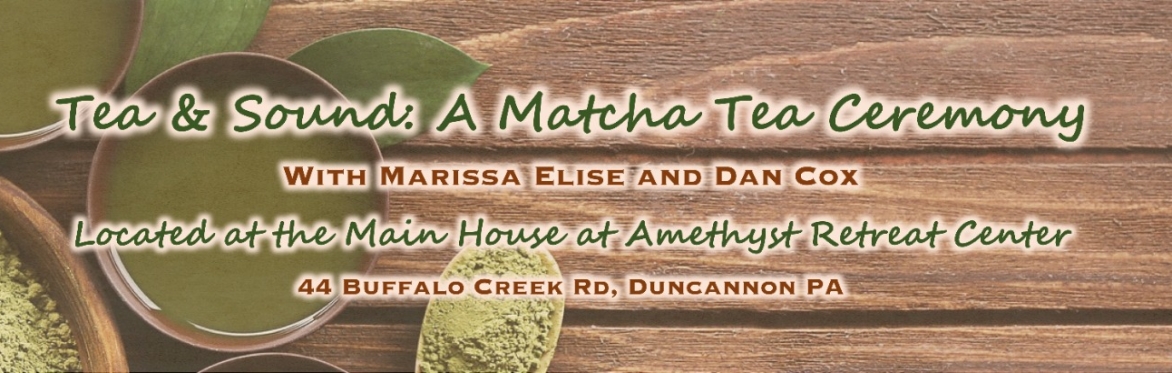 Tea & Sound: A Matcha Tea Ceremony