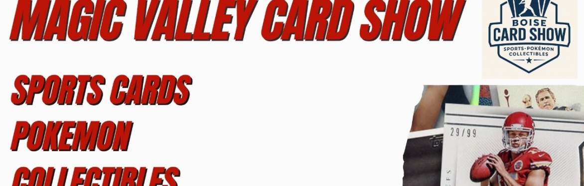 Magic Valley Card Show, March 7th 2026