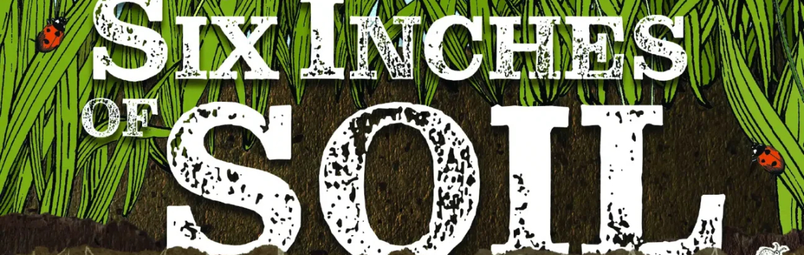 FILM - Six Inches of Soil