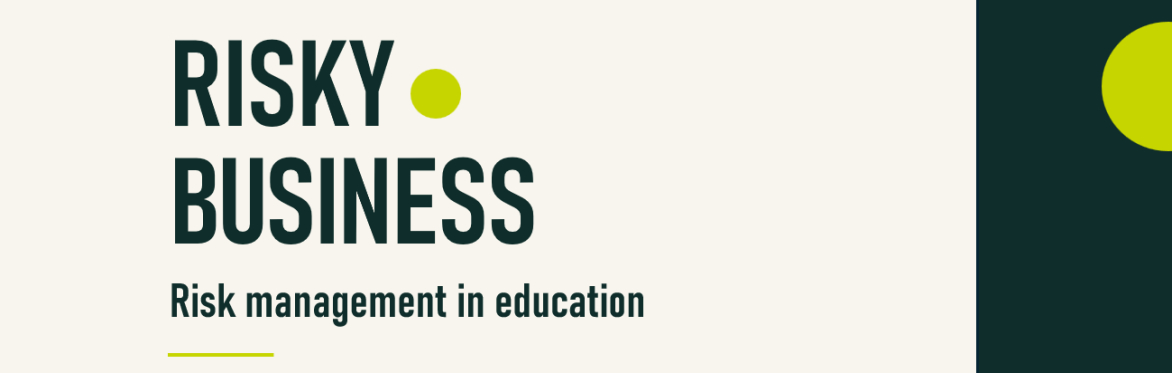 Risky Business - Embedding Risk Management in Schools
