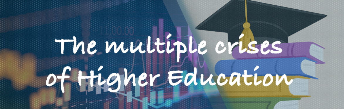 The Multiple Crises of Higher Education