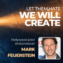 Let them hate, We Will Create - with Mark Feuerstein