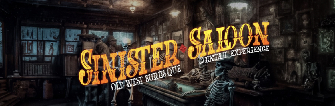 Sinister Saloon: A Haunted Old Western Saloon Experience - ONE YEAR ANNIVERSARY PARTY