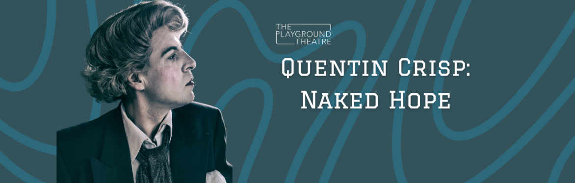 Quentin Crisp: Naked Hope