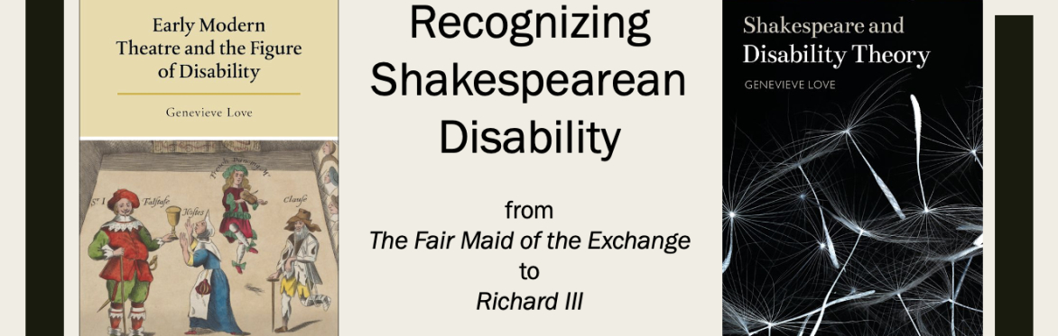 SSWR:  Recognizing Early Modern Disability from "The Fair Maid of the Exchange" to "Richard III."