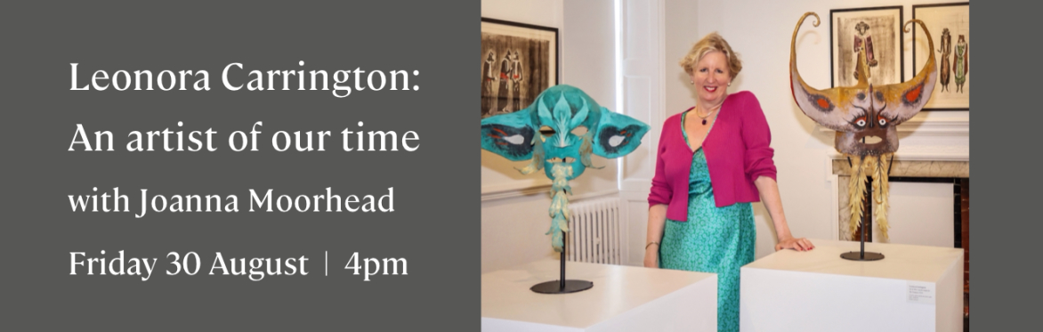 4PM 'Leonora Carrington: An artist of our time' with Joanna Moorhead
