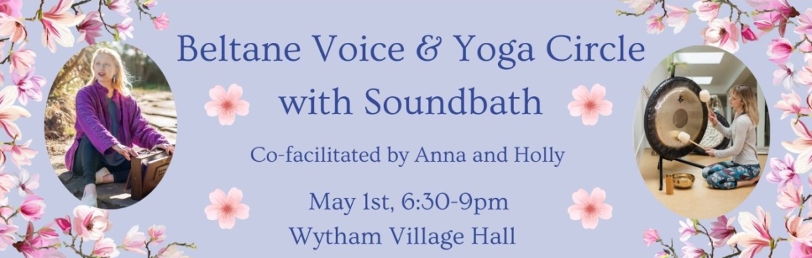Voice and Yoga Circle with Sound Bath ~ Beltane