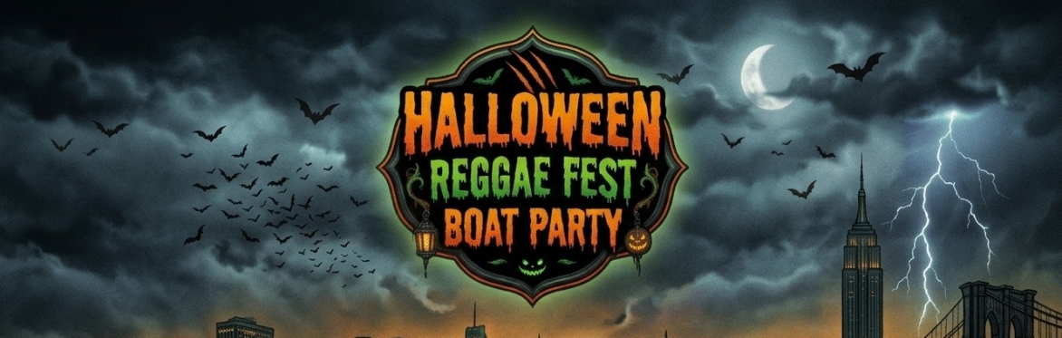 HALLOWEEN REGGAE FEST BOAT PARTY