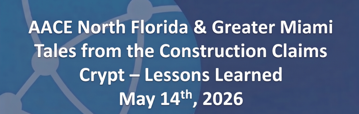 Tales from the Construction Claims Crypt & Lessons Learned
