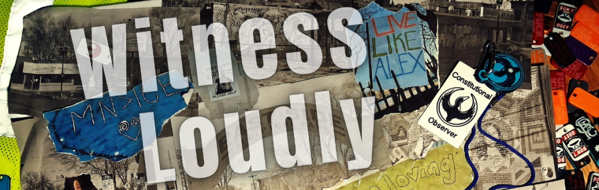 Witness Loudly