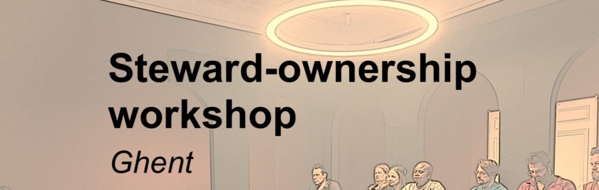 Steward-ownership workshop (Ghent)