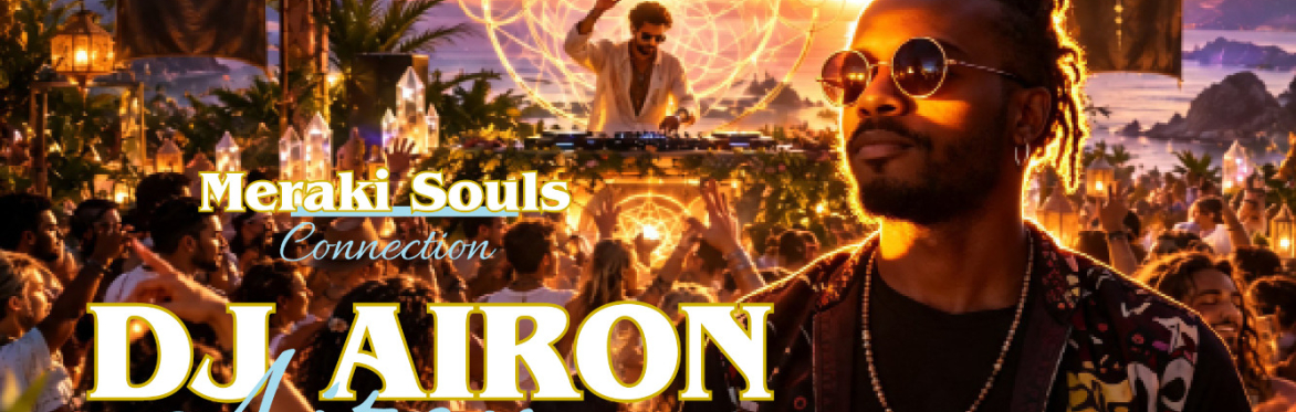 Meraki Souls Connection - Le 5 à 7 du bien-être avec DJ Airon