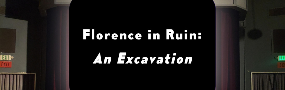 Florence in Ruin: An Excavation Opening Night