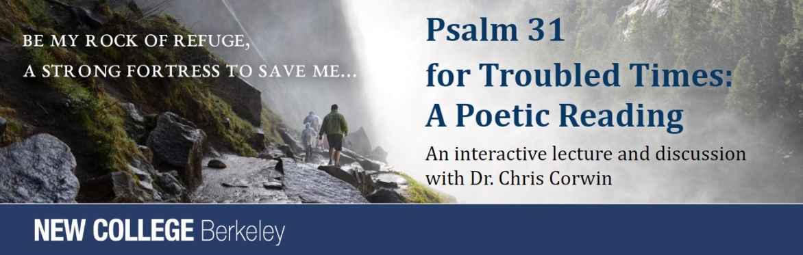 Psalm 31 for Troubled Times: A Poetic Reading