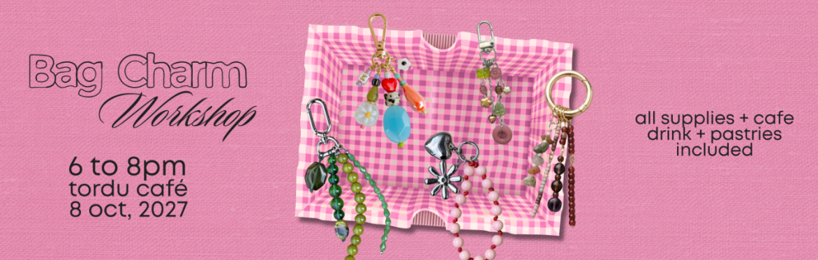 Bag Charm Workshop at Tordu Cafe in the Plateau