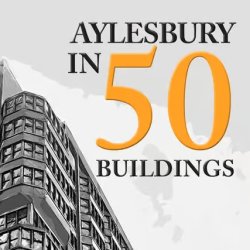 Aylesbury in 50 Buildings