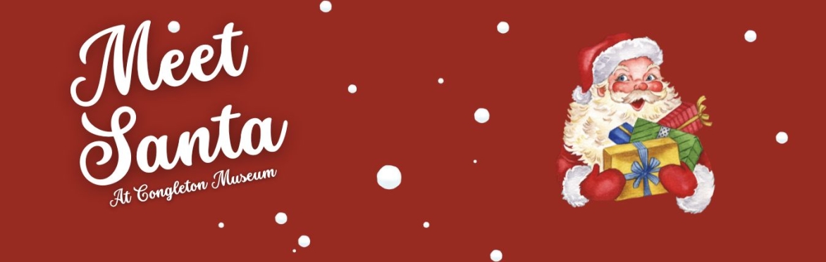 Meet Santa! At Congleton Museum