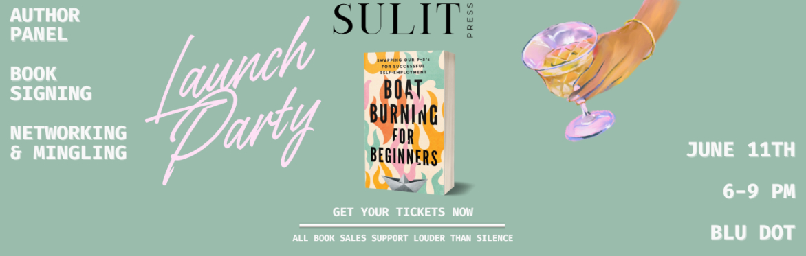 Boat Burning Launch Party + Benefit
