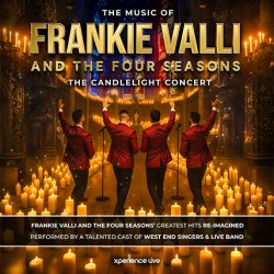 THE MUSIC OF FRANKIE VALLI AND THE FOUR SEASONS - THE CANDLELIGHT CONCERT