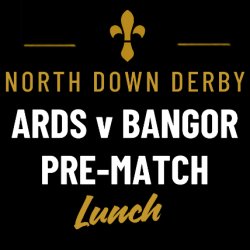 Ards v Bangor Pre-Match Lunch