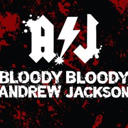 Bloody Bloody Andrew Jackson