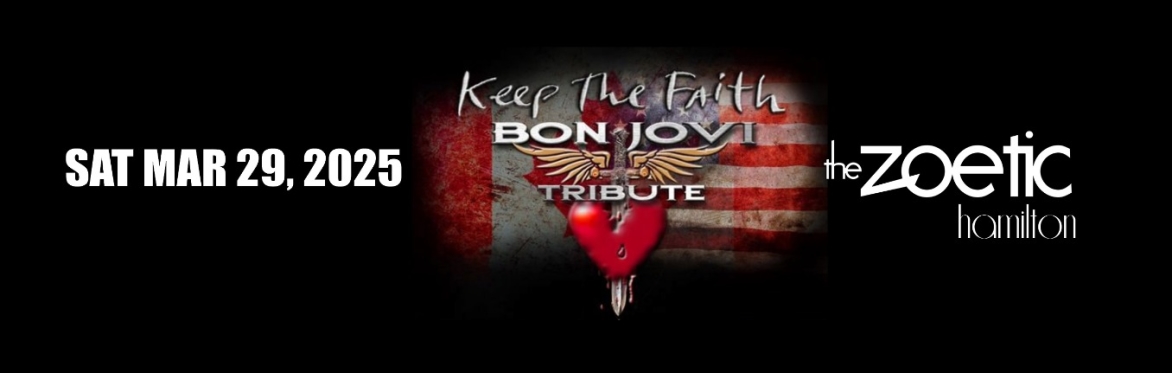 Keep The Faith - Bon Jovi Tribute - Hamilton Zoetic