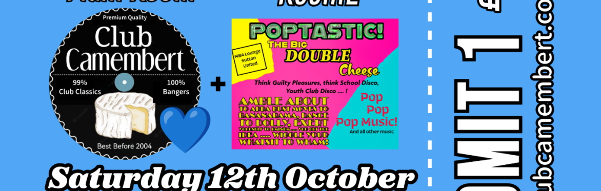 CLUB CLASSICS @ Club Camembert - 2 Clubs For 1 - ROOM2  - POPTASTIC