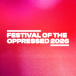 Festival of the Oppressed 2026