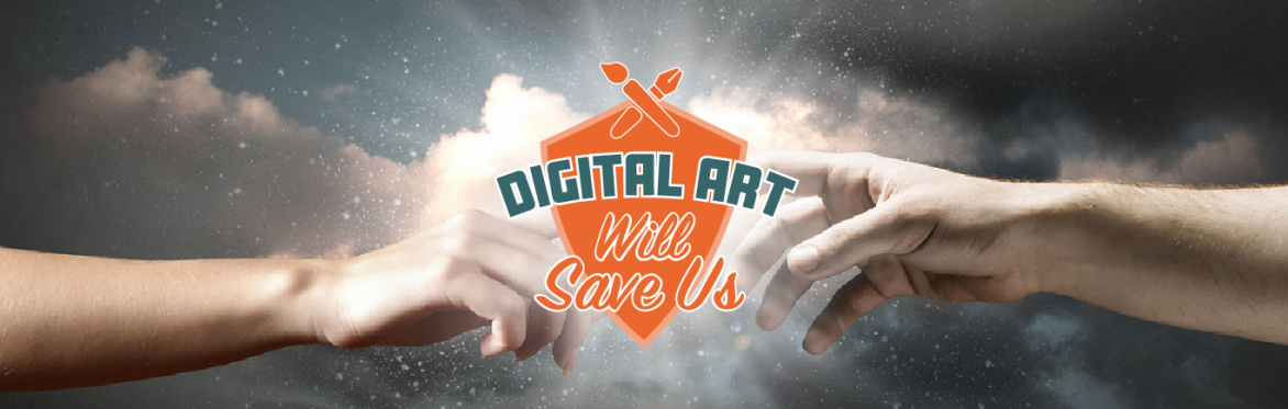 Digital Art Will Save Us! A beginners' guide to digital art