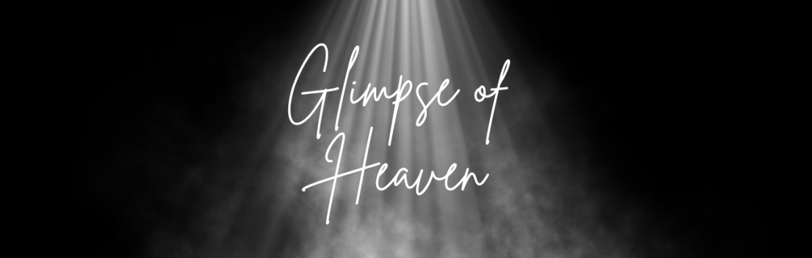 Glimpse of Heaven