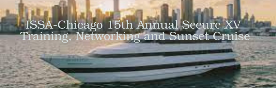 ISSA-CHICAGO's 15th Annual SECURE XV Cruise