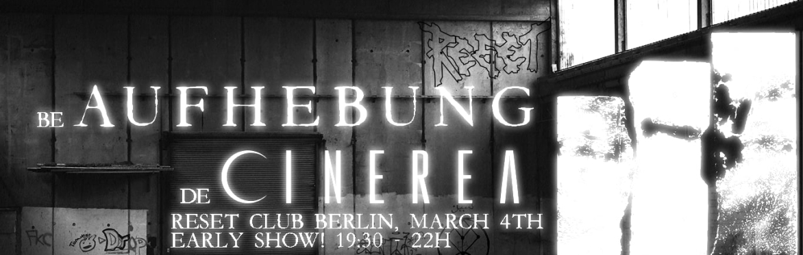 AUFHEBUNG (Contemporary Doom Metal, Belg) + CINEREA (Atmospheric SludgePost-metal, Ber) in RESET